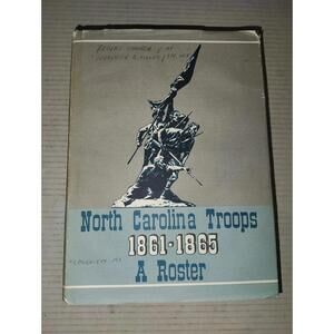 North Carolina Troops Roster 1861 1865 Civil War 57 58 60 61 Regiments Infantry